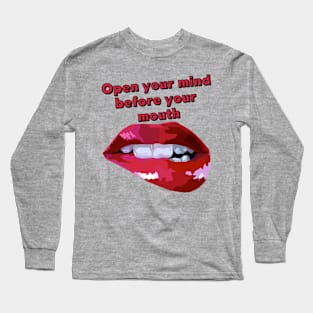 Open Your Mind Before Your Mouth Long Sleeve T-Shirt